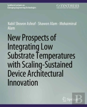 New Prospects Of Integrating Low Substrate Temperatures With Scaling-Sustained Device Architectural Innovation