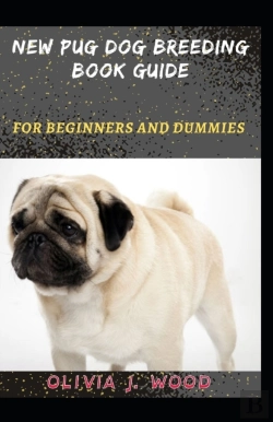 Bertrand.pt - New Pug Dog Breeding Book Guide For Beginners And Dummies