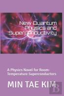New Quantum Physics And Superconductivity