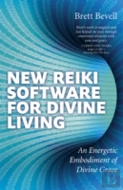 New Reiki Software For Divine Living Â€“ An Energetic Embodiment Of Divine Grace