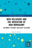 New Religions And The Mediation Of Non-Monogamy