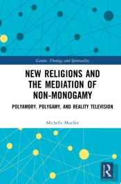 New Religions And The Mediation Of Non-Monogamy