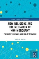 New Religions And The Mediation Of Non-Monogamy