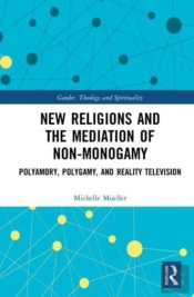 New Religions And The Mediation Of Non-Monogamy