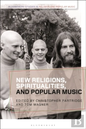 New Religions, Spiritualities, And Popular Music