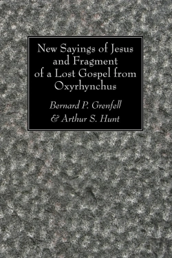 Bertrand.pt - New Sayings Of Jesus And Fragment Of A Lost Gospel From Oxyrhynchus