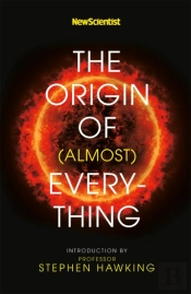 New Scientist: The Origin Of (Almost) Everything