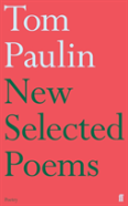New Selected Poems Of Tom Paulin