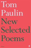 New Selected Poems Of Tom Paulin