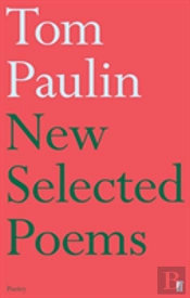 New Selected Poems Of Tom Paulin