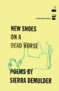 New Shoes On A Dead Horse