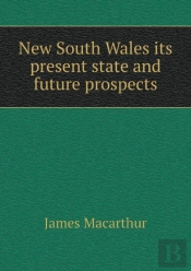 New South Wales Its Present State And Future Prospects