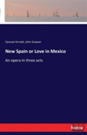 New Spain Or Love In Mexico