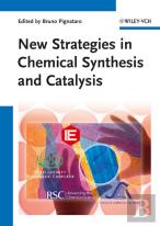 New Strategies In Chemical Synthesis And Catalysis