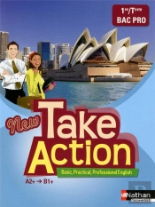 New Take Action 1ere/Terminale Bac Pro A2+>B1+ - Livre Eleve 2013