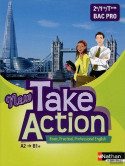 Bertrand.pt - New Take Action 2eme/1ere/Terminale Bac Pro A2>B1+ - Livre Eleve 2013