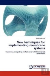 New Techniques For Implementing Membrane Systems