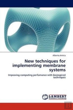 Bertrand.pt - New Techniques For Implementing Membrane Systems