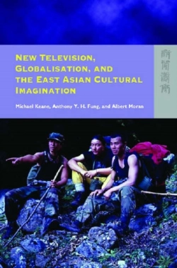 Bertrand.pt - New Television, Globalisation, And The East Asian Cultural Imagination