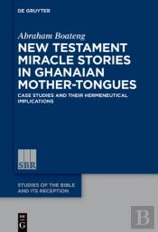 New Testament Miracle Stories In Ghanaian Mother-Tongues