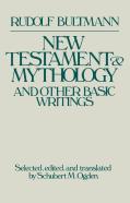 New Testament Mythology And Other Basic Writings