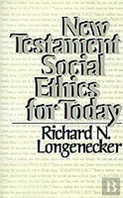 New Testament Social Ethics For Today