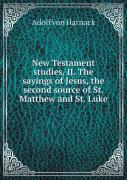 New Testament Studies, Ii. The Sayings Of Jesus, The Second Source Of St. Matthew And St. Luke