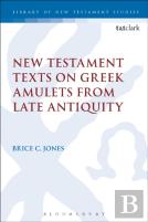 New Testament Texts On Greek Amulets From Late Antiquity