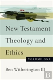 New Testament Theology And Ethics
