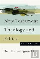 New Testament Theology And Ethics