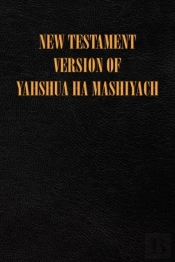 New Testament Version Of Yahshua Ha Mash