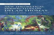 New Theoretical Perspectives On Dylan Thomas