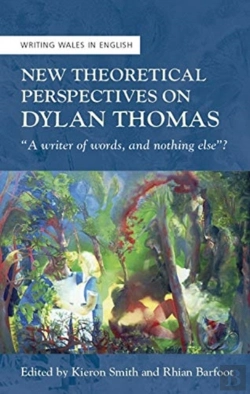 Bertrand.pt - New Theoretical Perspectives On Dylan Thomas