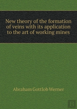 Bertrand.pt - New Theory Of The Formation Of Veins With Its Application To The Art Of Working Mines