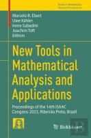 New Tools In Mathematical Analysis And Applications