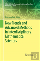 New Trends And Advanced Methods In Interdisciplinary Mathematical Sciences