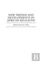 New Trends And Developments In African Religions