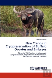 New Trends In Cryopreservation Of Buffalo Oocytes And Embryos