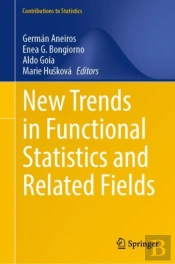 New Trends In Functional Statistics And Related Fields