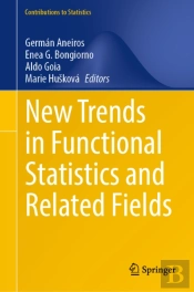 New Trends In Functional Statistics And Related Fields