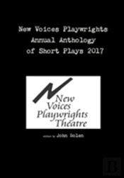 New Voices Playwrights Annual Anthology Of Short Plays 2017