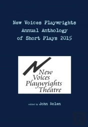 New Voices Playwrights Theatre Annual Anthology Of Short Plays 2015