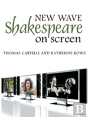 New Wave Shakespeare On Screen