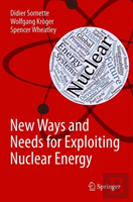 New Ways And Needs For Exploiting Nuclear Energy
