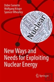 New Ways And Needs For Exploiting Nuclear Energy