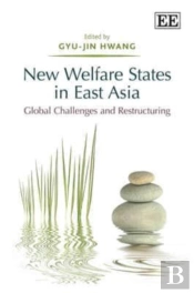 New Welfare States In East Asia - Global Challenges And Restructuring