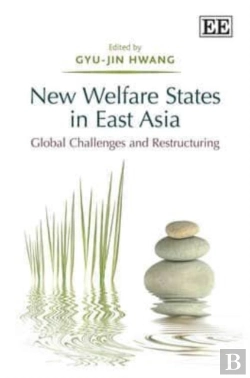 Bertrand.pt - New Welfare States In East Asia - Global Challenges And Restructuring