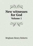 New Witnesses For God Volume 1