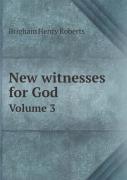 New Witnesses For God Volume 3