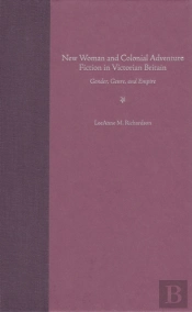 New Woman And Colonial Adventure Fiction In Victorian Britain